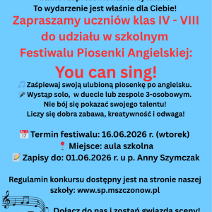 Plakat informujący o Szkolnym Festiwalu Piosenki Angielskiej „You can sing!”