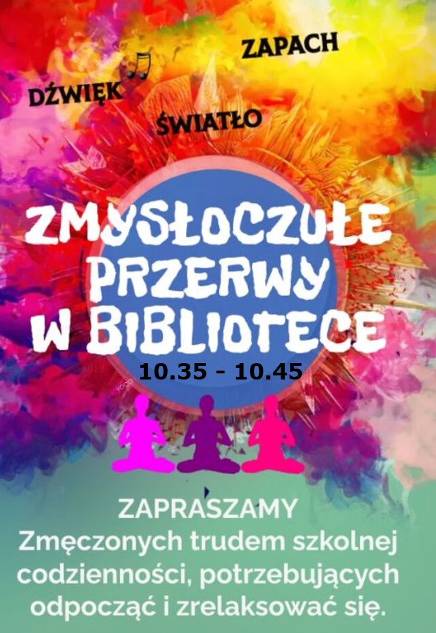 Plakat zachęcający uczniów do spędzania zmysłoczułych przerw w bibliotece szkolnej.